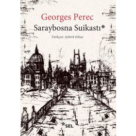 Saraybosna Suikastı - Georges Perec