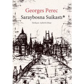 Saraybosna Suikastı - Georges Perec