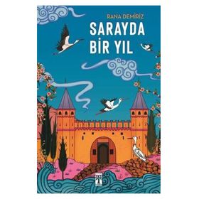 Sarayda Bir Yıl - Rana Demiriz