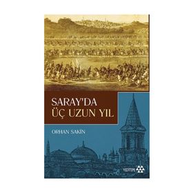 Saray'da Üç Uzun Yıl - Orhan Sakin