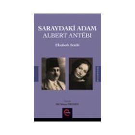 Saraydaki Adam Albert Antebi - Elizabeth Antebi