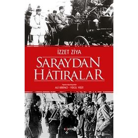 Saraydan Hatıralar - İzzet Ziya