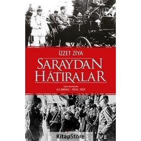 Saraydan Hatıralar - İzzet Ziya