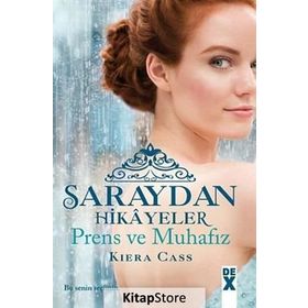 Saraydan Hikayeler - Prens ve Muhafız - Kiera Cass