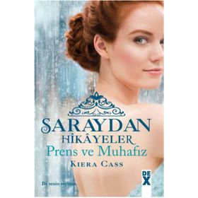 Saraydan Hikayeler - Prens ve Muhafız - Kiera Cass