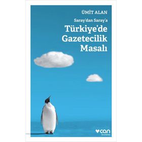 Saraydan Saraya Türkiyede Gazetecilik Masalı - Ümit Alan