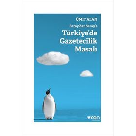 Saraydan Saraya Türkiyede Gazetecilik Masalı - Ümit Alan