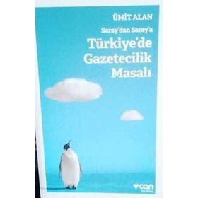Saraydan Saraya Türkiyede Gazetecilik Masalı - Ümit Alan