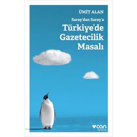 Saraydan Saraya Türkiyede Gazetecilik Masalı - Ümit Alan