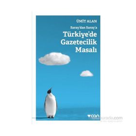 Saraydan Saraya Türkiyede Gazetecilik Masalı - Ümit Alan