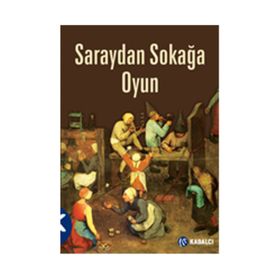 Saraydan Sokağa Oyun / Gül Özturanlı Fatma
