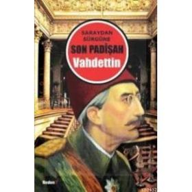 SARAYDAN SÜRGÜNE SON PADİŞAH VAHDETTIN (CEP BOY) - AYHAN BUZ