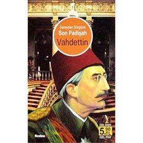 SARAYDAN SÜRGÜNE SON PADİŞAH VAHDETTIN (CEP BOY) - AYHAN BUZ