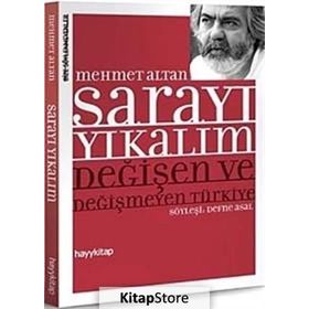 SARAYI YIKALIM DEĞİŞEN VE DEĞİŞMEYEN TÜRKİYE - MEHMET ALTAN