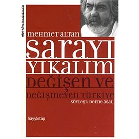 SARAYI YIKALIM DEĞİŞEN VE DEĞİŞMEYEN TÜRKİYE - MEHMET ALTAN