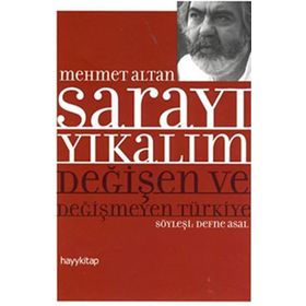 SARAYI YIKALIM DEĞİŞEN VE DEĞİŞMEYEN TÜRKİYE - MEHMET ALTAN