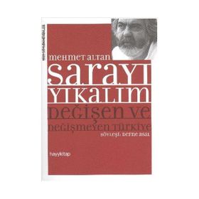 SARAYI YIKALIM DEĞİŞEN VE DEĞİŞMEYEN TÜRKİYE - MEHMET ALTAN