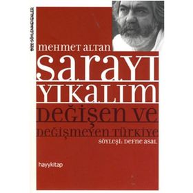 SARAYI YIKALIM DEĞİŞEN VE DEĞİŞMEYEN TÜRKİYE - MEHMET ALTAN