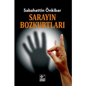 Sarayın Bozkurtları - Sabahattin Önkibar