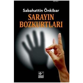 Sarayın Bozkurtları - Sabahattin Önkibar