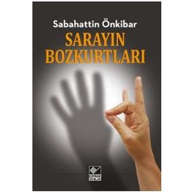 Sarayın Bozkurtları - Sebahattin Önkibar