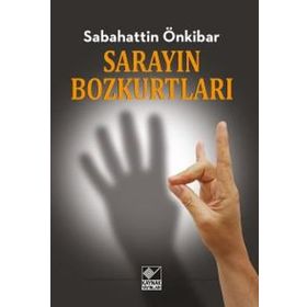 Sarayın Bozkurtları - Sebahattin Önkibar