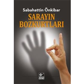 Sarayın Bozkurtları - Sebahattin Önkibar