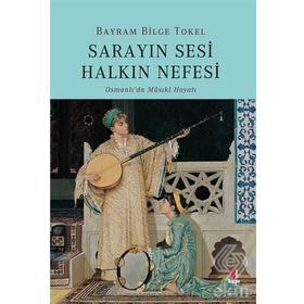 Sarayın Sesi Halkın Nefesi - Bayram Bilge Tokel