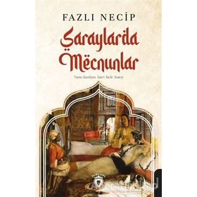 SARAYLARDA MECNUNLAR - FAZLI NECIP