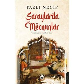 SARAYLARDA MECNUNLAR - FAZLI NECIP