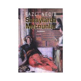 SARAYLARDA MECNUNLAR - FAZLI NECIP
