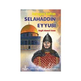 Saraysız Sultan Selahaddin Eyyubi - Seyit Ahmet Uzun