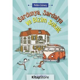 Sardunya, Sardalya ve Bizim Sokak - Pelin Güneş