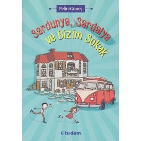 Sardunya, Sardalya ve Bizim Sokak - Pelin Güneş