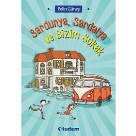 Sardunya, Sardalya ve Bizim Sokak - Pelin Güneş