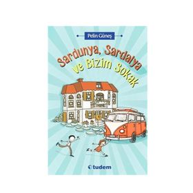 Sardunya, Sardalya ve Bizim Sokak - Pelin Güneş