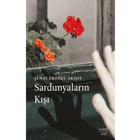 Sardunyaların Kışı - Şenay Eroğlu Aksoy