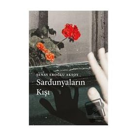 Sardunyaların Kışı - Şenay Eroğlu Aksoy