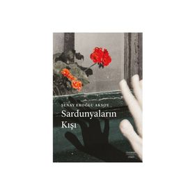 Sardunyaların Kışı - Şenay Eroğlu Aksoy