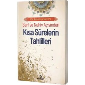 Sarf ve Nahiv Açısından Kısa Surelerin Tahlilleri - Ensar Neşriyat