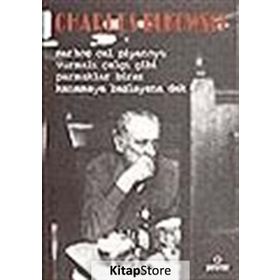 SARHOŞ ÇAL PIYANOYU VURMALI ÇALGI GIBI PARMAKLAR BIRAZ KANAMAYA BAŞLAYANA DEK - CHARLES BUKOWSKI