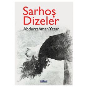 Sarhoş Dizeler - Abdurrahman Yazar