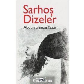 Sarhoş Dizeler - Abdurrahman Yazar