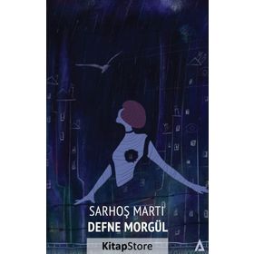 Sarhoş Martı - Defne Morgül