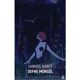 Sarhoş Martı - Defne Morgül