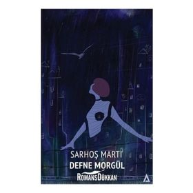 Sarhoş Martı - Defne Morgül