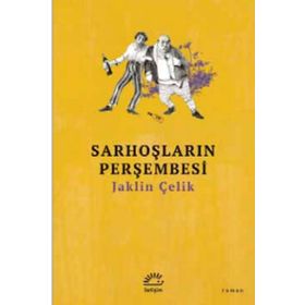 Sarhoşların Perşembesi - Jaklin Çelik