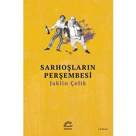 Sarhoşların Perşembesi - Jaklin Çelik
