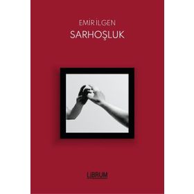 Sarhoşluk - Emir İlgen