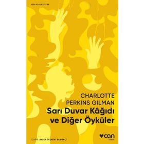 Sarı Duvar Kağıdı ve Diğer Öyküler - Charlotte Perkins Gilman